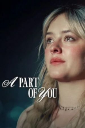 Download A Part of You (2024) NF WEB-DL Dual Audio {Hindi-English} 480p | 720p | 1080p