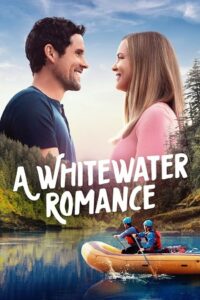 Download A Whitewater Romance (2024) {English with Subtitles} Full Movie WEB-DL 480p | 720p | 1080p