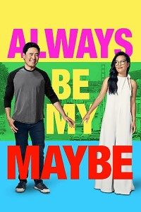 Download Always Be My Maybe (2019) Dual Audio (Hindi-English) 480p | 720p