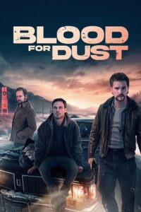 Download Blood for Dust (2024) Dual Audio [Hindi-English] Full Movie 480p | 720p | 1080p