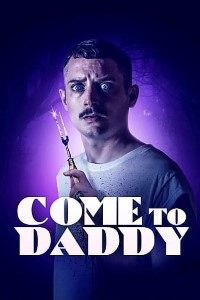 Download Come to Daddy (2019) English BluRay Full Movie 480p | 720p