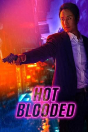 Download Hot Blooded (2022) NF WEB-DL Dual Audio {Hindi-Korean} 480p | 720p | 1080p