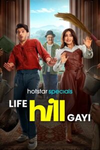 Download Life Hill Gayi Season 1 (2024) [Hindi DD5.1] (ORG) WEB Series 480p | 720p | 1080p