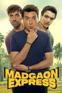 Download Madgaon Express (2024) AMZN WEB-DL {Hindi DD5.1} Full Movie 480p | 720p | 1080p