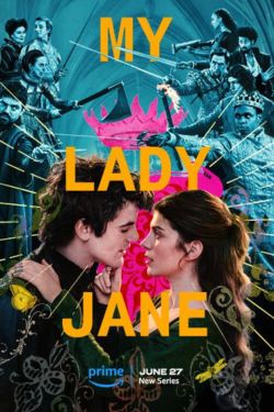 Download My Lady Jane Season 1 (2024) Complete Dual-Audio {Hindi-English} WEB-DL 480p | 720p | 1080p