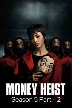 Download Money Heist (2021) Season 5 Volume 2 Dual Audio {Hindi-English} WEB Series 480p | 720p | 1080p WEB-DL