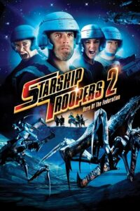 Download Starship Troopers 2: Hero of the Federation (2004) Dual Audio [Hindi-English] Full Movie 480p | 720p | 1080p