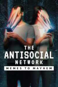 Download The Antisocial Network: Memes To Mayhem (2024) Dual Audio [Hindi + English] WeB-DL 480p | 720p | 1080p