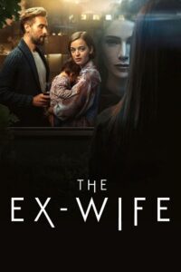 Download The Ex-Wife Season 1 (2022) Dual-Audio WEB-DL {Hindi-English} 480p | 720p | 1080p