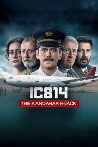 Download IC 814: The Kandahar Hijack (2024) Season 1 Complete [Hindi DD5.1] WEB Series WEB-DL 480p | 720p | 1080p