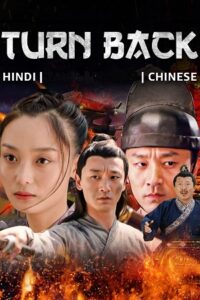 Download Turn Back (2022) Dual Audio {Hindi-Chinese} WEB-DL Full-Movie 480p | 720p | 1080p