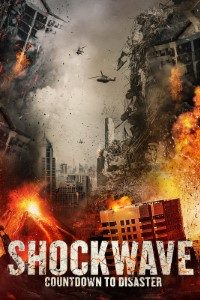 Download Shockwave Countdown to Disaster (2017) Dual Audio (Hindi-English) 480p | 720p