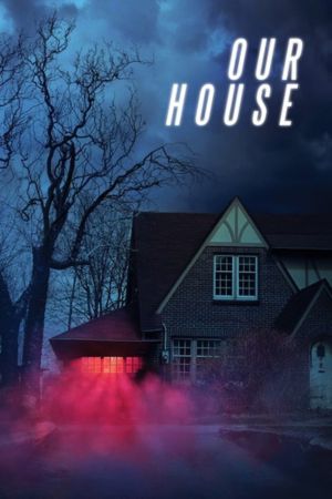 Download Our House (2018) Dual Audio {Hindi-English} Movie 480p | 720p | 1080p BluRay ESub