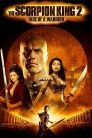 Download The Scorpion King 2: Rise of a Warrior (2008) {English With Subtitles} BluRay 480p | 720p