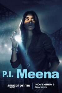 Download P.I. Meena (Season 1) Hindi AMZN Complete Web Series 480p | 720p WEB-DL