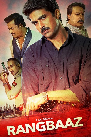 Download Rangbaaz (2018) Season 1 Hindi Complete ZEE5 WEB Series 480p | 720p | 1080p WEB-DL