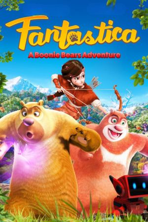 Download Fantastica: A Boonie Bears Adventure (2017) Dual Audio {Hindi-English} WEB-DL 480p | 720p | 1080p