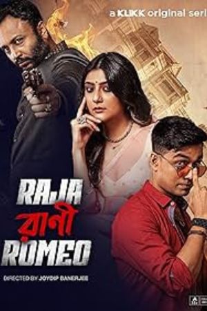 Download Raja Rani Romeo – KLiKK Original (Season 1) Bengali Complete WEB Series WEB-DL 480p | 720p