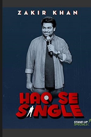 Download Haq Se Single: Zakir Khan (2017) Hindi Prime Video Originals Stand-Up Comedy Show 720p 1080p HDRip