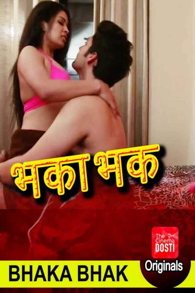 Download [18+] Bhaka Bhak (2020) CinemaDosti Exclusive Short Film 720p WEB-DL