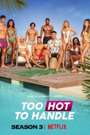 Download [+18] Too Hot to Handle (Season 3) Dual Audio [Hindi-English] Complete Netflix Web Series 480p | 720p