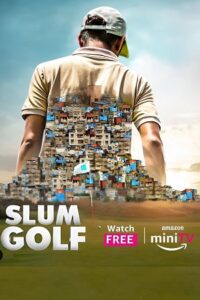 Download Slum Golf (2023) Season 1 Complete [Amazon MiniTV] Hindi WEB Series 480p | 720p | 1080p WEB-DL