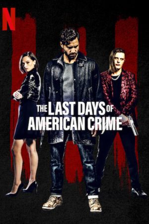 Download The Last Days of American Crime (2020) English Movie With ESubs WEBRip 480p | 720p