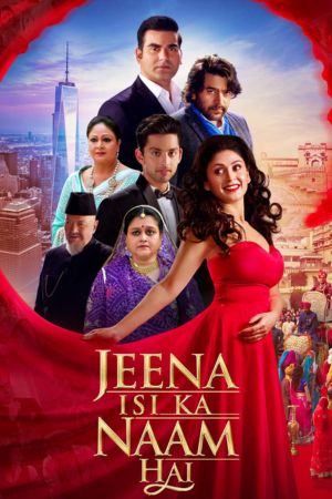 Download Jeena Isi Ka Naam Hai (2017) Hindi Movie WebRip 480p | 720p