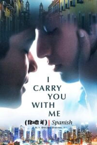 Download I Carry You with Me (2020) BluRay Dual Audio {Hindi-English} 480p | 720p | 1080p