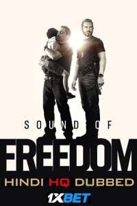 Download Sound of Freedom (2023) WEBRip Hindi (HQ-Dubbed) Full Movie 480p | 720p | 1080p