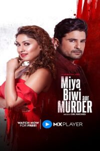 Download Miya Biwi Aur Murder (2022) Season 1 Hindi Complete MX Original WEB Series 480p | 720p | 1080p WEB-DL