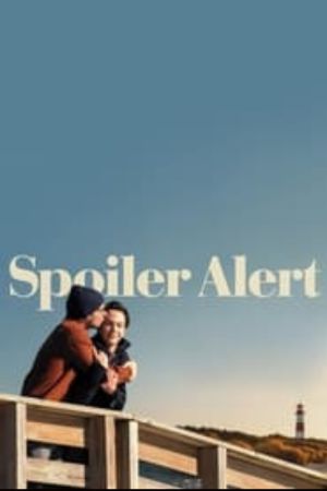 Download Spoiler Alert (2022) Dual Audio (Hindi-English) 480p | 720p | 1080p