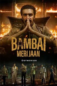 Download Bambai Meri Jaan (Season 1) Hindi Amazon Original Complete Web Series 480p | 720p | 1080p WEB-DL