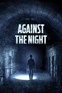 Download Against the Night (2017) Dual Audio {Hindi-English} BluRay 480p | 720p | 1080p