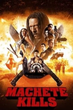 Download Machete Kills (2013) {English With Subtitles} 480p | 720p