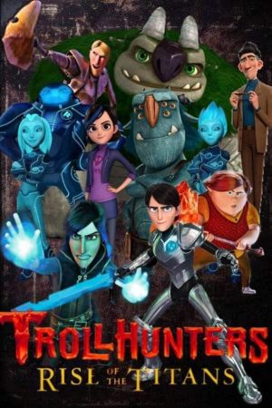 Download Trollhunters: Rise of the Titans (2021) Dual Audio [Hindi-English] NF 480p | 720p