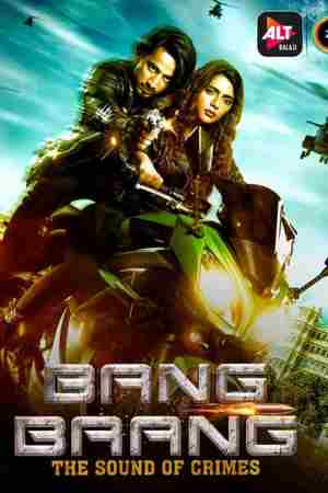 Download Bang Baang (2021) Season 1 Hindi Complete ALTBalaji WEB Series 480p | 720p HDRip